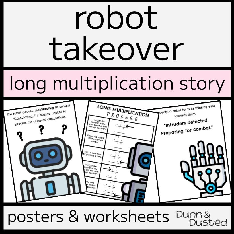 Long Multiplication 'Robot Takeover' Story, Posters, & Worksheets